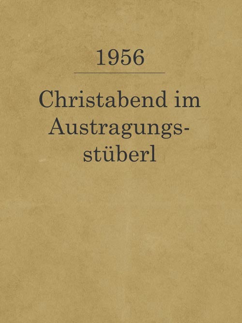 Christabend im Austragungsstüberl_1956