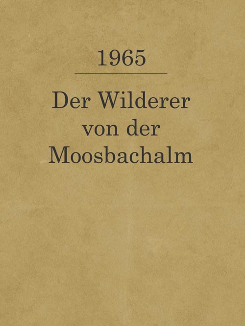 Der Wilderer von der Moosbachalm_1965